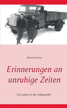 Erinnerungen an unruhige Zeiten: Ein Leben in der Vulkaneifel
