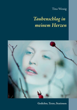Taubenschlag in meinem Herzen: Gedichte, Texte, Stationen Taubenschlag in meinem Herzen: Gedichte, Texte, Stationen