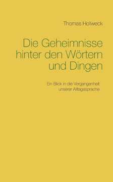 Die Geheimnisse hinter den W?rtern und Dingen