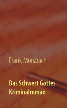 Das Schwert Gottes: Kriminalroman