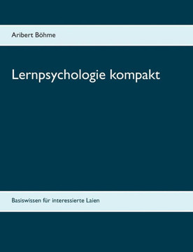 Lernpsychologie kompakt: Basiswissen f?r interessierte Laien