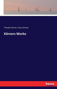 K?rners Werke K?rners Werke