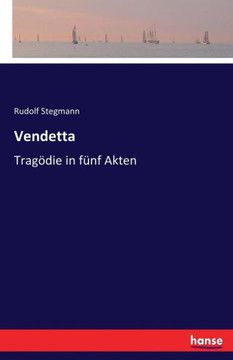 Vendetta: Trag?die in f?nf Akten