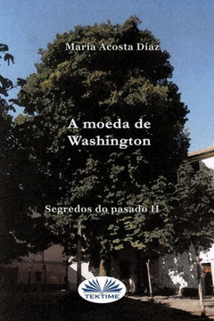 A Moeda De Washington: Segredos Do Pasado II (Galician Edition)