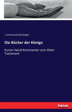 Die B?cher der K?nige: Kurzer Hand-Kommentar zum Alten Testament Die B?cher der K?nige: Kurzer Hand-Kommentar zum Alten Testament
