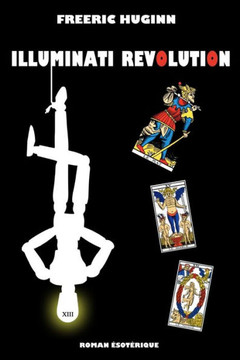 Illuminati Revolution (French Edition) Illuminati Revolution (French Edition)