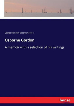 Osborne Gordon: A memoir with a selection of his writings