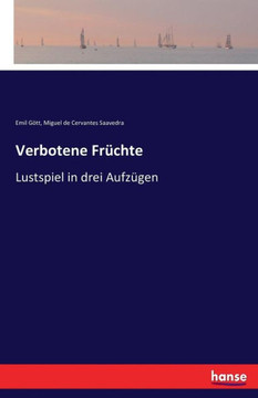 Verbotene Fr?chte: Lustspiel in drei Aufz?gen