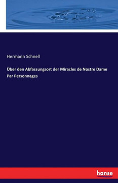 ?ber den Abfassungsort der Miracles de Nostre Dame Par Personnages