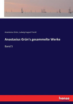 Anastasius Gr?n's gesammelte Werke: Band 5