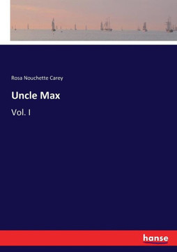 Uncle Max: Vol. I