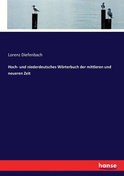 Hoch- und niederdeutsches W?rterbuch der mittleren und neueren Zeit