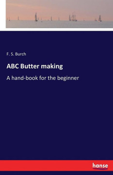 ABC Butter making: A hand-book for the beginner