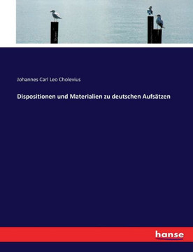 Dispositionen und Materialien zu deutschen Aufs?tzen