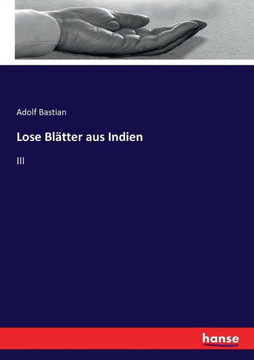 Lose Bl?tter aus Indien: III Lose Bl?tter aus Indien: III