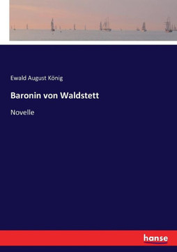 Baronin von Waldstett: Novelle