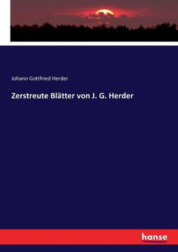 Zerstreute Bl?tter von J. G. Herder