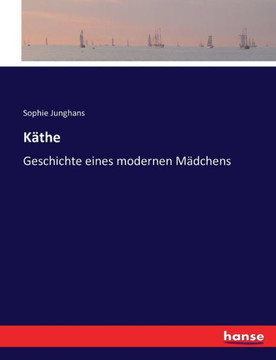 K?the: Geschichte eines modernen M?dchens