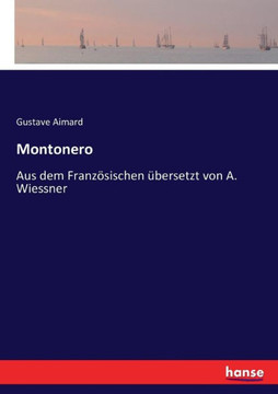 Montonero: Aus dem Franz?sischen ?bersetzt von A. Wiessner