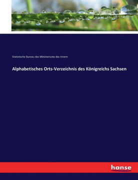Alphabetisches Orts-Verzeichnis des K?nigreichs Sachsen