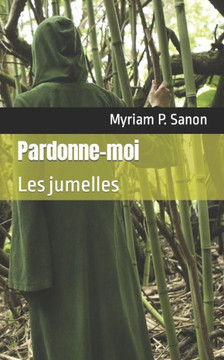 Pardonne-Moi: Les Jumelles (French Edition) Pardonne-Moi: Les Jumelles (French Edition)