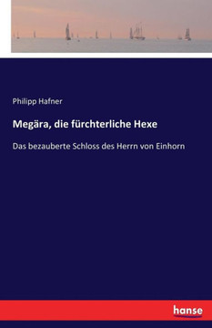Meg?ra, die f?rchterliche Hexe: Das bezauberte Schloss des Herrn von Einhorn