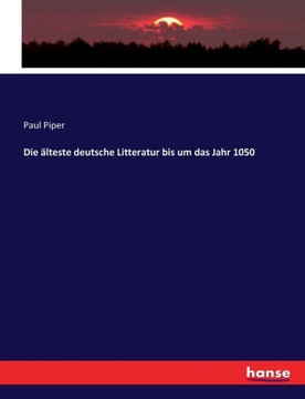 Die ?lteste deutsche Litteratur bis um das Jahr 1050