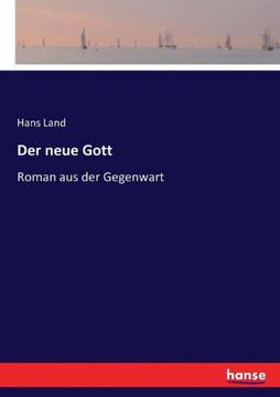 Der neue Gott: Roman aus der Gegenwart