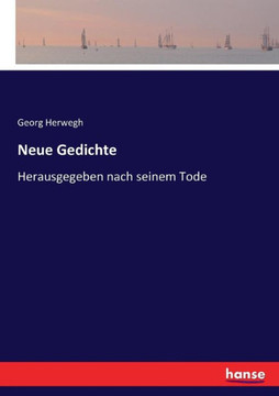 Neue Gedichte: Herausgegeben nach seinem Tode