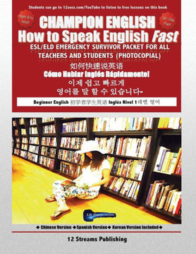 Champion English: How To Speak English Fast: An Esl/Eld Emergency Survival Kit