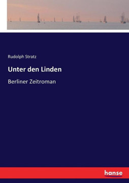 Unter den Linden: Berliner Zeitroman