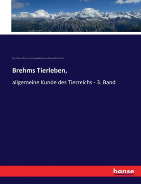 Brehms Tierleben,: allgemeine Kunde des Tierreichs - 3. Band