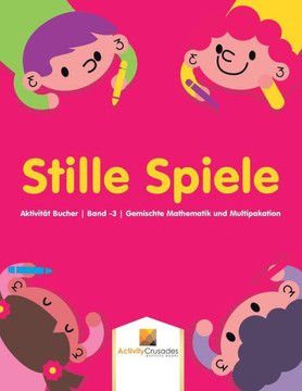 Stille Spiele : Aktivität Bucher | Band -3 | Gemischte Mathematik Und Multipakation (German Edition)
