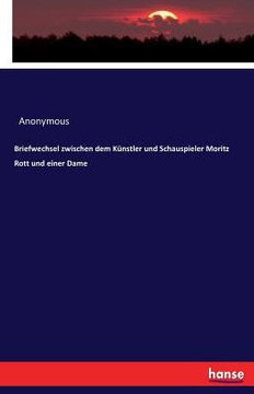 Briefwechsel zwischen dem K?nstler und Schauspieler Moritz Rott und einer Dame