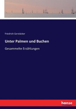 Unter Palmen und Buchen: Gesammelte Erz?hlungen