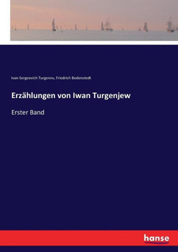 Erz?hlungen von Iwan Turgenjew: Erster Band Erz?hlungen von Iwan Turgenjew: Erster Band