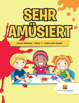Sehr Amüsiert : Lernen Zeichnen | Band -1 | Farbe Nach Anzahl (German Edition)