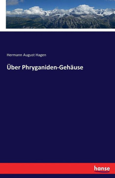 ?ber Phryganiden-Geh?use
