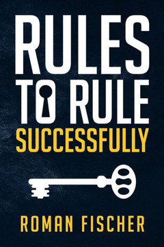 Rules To Rule Successfully