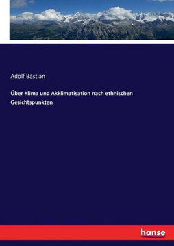 ?ber Klima und Akklimatisation nach ethnischen Gesichtspunkten