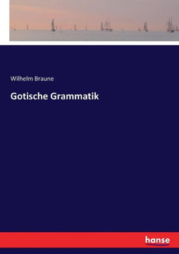 Gotische Grammatik Gotische Grammatik