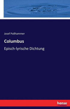 Columbus: Episch-lyrische Dichtung