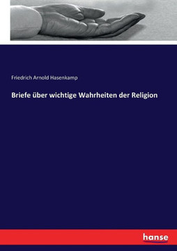 Briefe ?ber wichtige Wahrheiten der Religion Briefe ?ber wichtige Wahrheiten der Religion