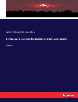 Beitr?ge zur Geschichte der deutschen Sprache und Literatur: Band XXIX