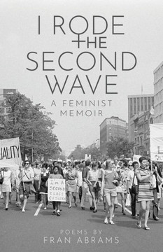I Rode The Second Wave: A Feminist Memoir