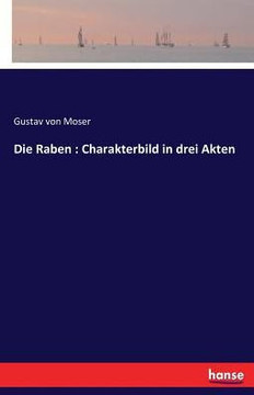 Die Raben: Charakterbild in drei Akten