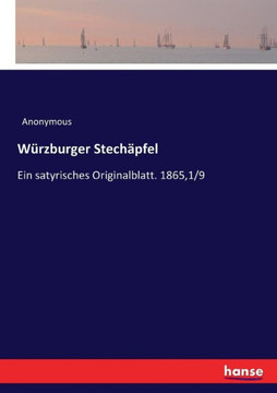 W?rzburger Stech?pfel: Ein satyrisches Originalblatt. 1865,1/9