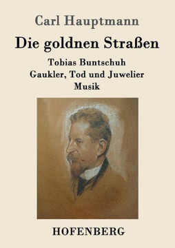 Die goldnen Stra?en: Tobias Buntschuh Gaukler, Tod und Juwelier Musik