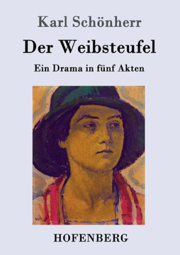 Der Weibsteufel: Ein Drama in f?nf Akten