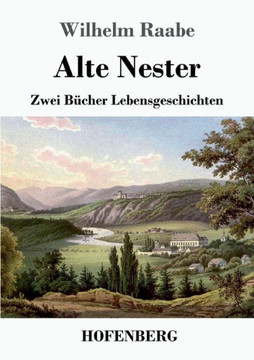 Alte Nester: Zwei B?cher Lebensgeschichten